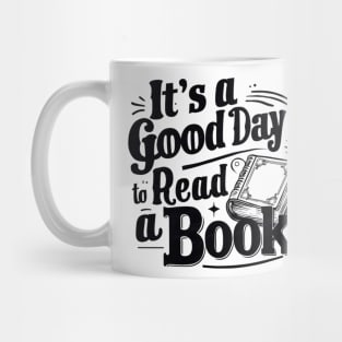 It's A Good Day To Read A Book Mug
